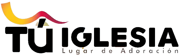 Tú Iglesia — Lugar de Adoración